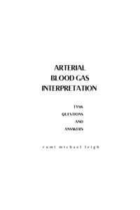 Arterial Blood Gas Interpretation - Rumi Michael Leigh - E-Book