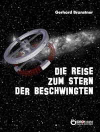 Die Reise zum Stern der Beschwingten - Gerhard Branstner - E-Book