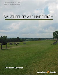 What Beliefs Are Made From - Jonathan Leicester - E-Book