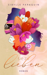 sie zu lieben - Sibylle Paraquin - E-Book