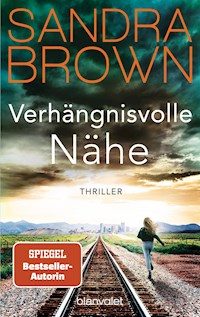 Verhängnisvolle Nähe - Sandra Brown - E-Book