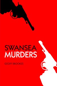 Swansea Murders - Geoff Brookes - E-Book