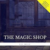 The Magic Shop - H G Wells - Hörbuch