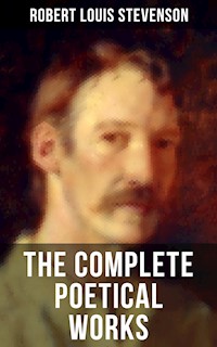 The Complete Poetical Works of Robert Louis Stevenson - Robert Louis Stevenson - E-Book