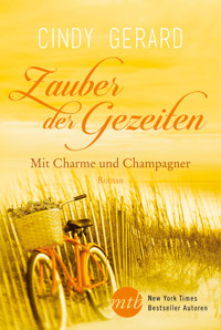 Zauber der Gezeiten: Mit Charme und Champagner - Cindy Gerard - E-Book