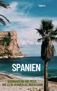 Spanien - Auswandern ans Meer - Tobias Hopfmüller - E-Book
