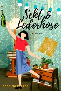 Sekt & Lederhose - Coco Eberhardt - kostenlos E-Book