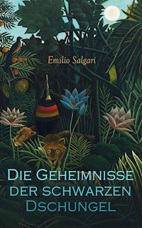 Die Geheimnisse der schwarzen Dschungel - Emilio Salgari - E-Book