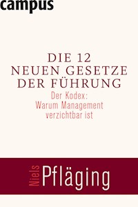 Die 12 neuen Gesetze der Führung - Niels Pfläging - E-Book