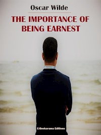 The Importance of Being Earnest - Oscar Wilde - E-Book