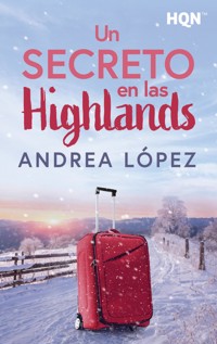Un secreto en las Highlands - Andrea López - E-Book