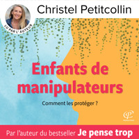 Enfants de manipulateurs - Christel Petitcollin - Hörbuch