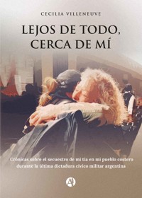Lejos de todo, cerca de mí - Cecilia Villeneuve - E-Book