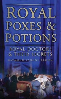 Royal Poxes and Potions - Raymond Lamont-Brown - E-Book