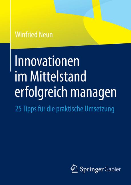 Innovationen im Mittelstand erfolgreich managen - Winfried Neun - E-Book