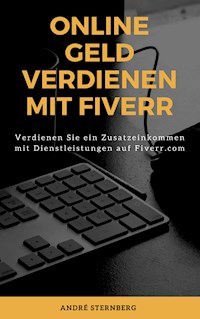 Online Geld verdienen mit Fiverr - Andre Sternberg - E-Book
