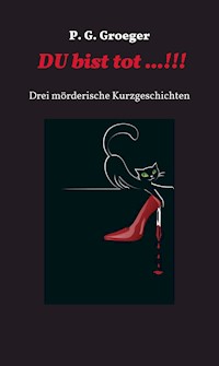 Du bist tot...! - P. G. Groeger - E-Book