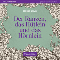 Der Ranzen, das Hütlein und das Hörnlein - Märchenstunde, Folge 75 (Ungekürzt) - Brüder Grimm - Hörbuch