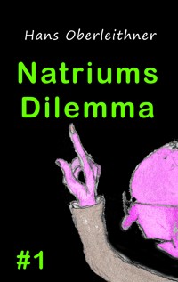 Natriums Dilemma - Hans Oberleithner - E-Book