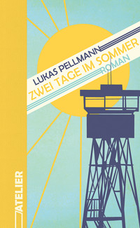 Zwei Tage im Sommer - Lukas Pellmann - E-Book