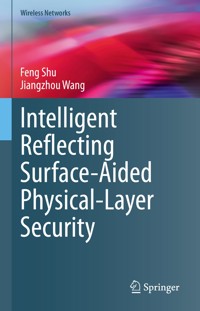 Intelligent Reflecting Surface-Aided Physical-Layer Security - Feng Shu - E-Book