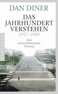 Das Jahrhundert verstehen - Dan Diner - E-Book