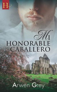 Mi honorable caballero - Arwen Grey - E-Book