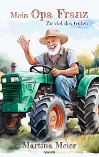 Mein Opa Franz - Martina Meier - E-Book