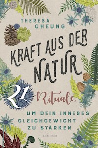 Kraft aus der Natur - Theresa Cheung - E-Book