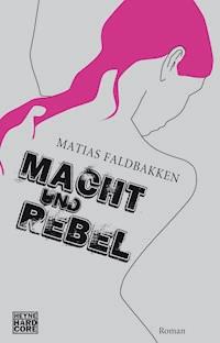 Macht und Rebel - Matias Faldbakken - E-Book