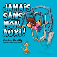 Jamais sans mon auxi ! - Karine Brailly - E-Book