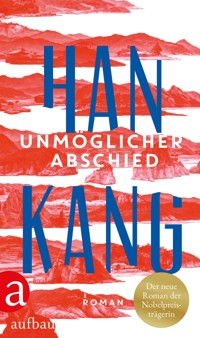 Unmöglicher Abschied - Han Kang - E-Book