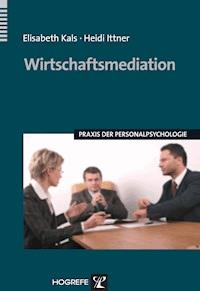 Wirtschaftsmediation - Elisabeth Kals - E-Book