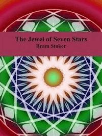The Jewel of Seven Stars - Bram Stoker - E-Book