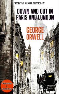 Down and Out in Paris and London - George Orwell - E-Book