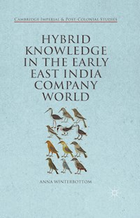 Hybrid Knowledge in the Early East India Company World - Anna Winterbottom - E-Book