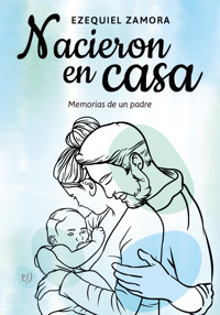 Nacieron en casa - Ezequiel Zamora - E-Book