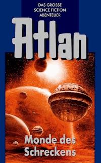 Atlan 15: Monde des Schreckens (Blauband) - Rainer Castor - E-Book