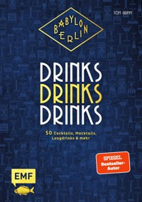 Babylon Berlin – Drinks Drinks Drinks - Tom Grimm - E-Book