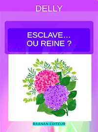 Esclave... ou Reine? - Delly - E-Book