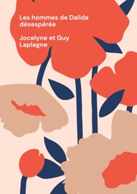 Les hommes de Dalida désespérée - Jocelyne Laplagne - E-Book