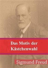 Das Motiv der Kästchenwahl - Sigmund Freud - E-Book