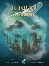 L’Enfant Lointain - Jason Ray Forbus - E-Book