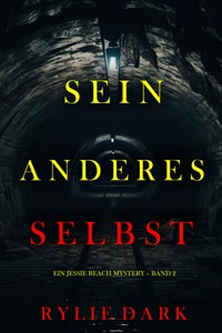 Sein Anderes Selbst (Ein Jessie Reach Mystery – Band 2) - Rylie Dark - E-Book