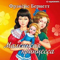 Маленькая принцесса - Френсис Элиза Бёрнетт - Hörbuch