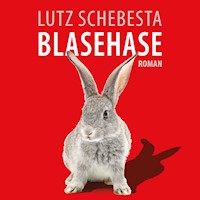 Blasehase - Lutz Schebesta - Hörbuch