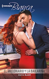 El millonario y la bailarina - Maya Blake - E-Book