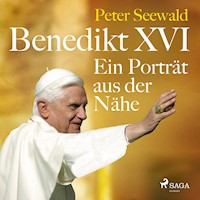 Benedikt XVI. Ein Porträt aus der Nähe - Peter Seewald - Hörbuch