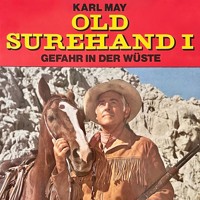 Karl May, Old Surehand I, Gefahr in der Wüste - Karl May - Hörbuch