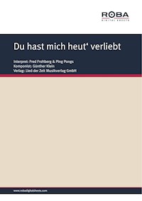 Du hast mich heut' verliebt gemacht - Günther Klein - E-Book